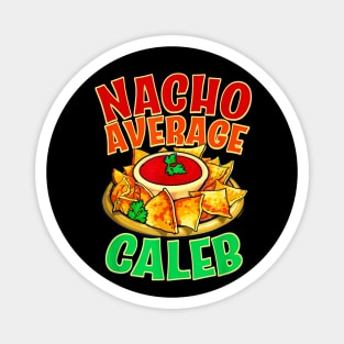 Nacho average Caleb Magnet